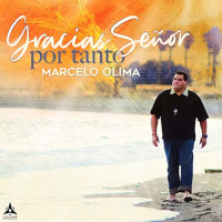 Marcelo Olima - Gracias Señor por tanto (2019). Si tengo tu amor - feat. Jesús Cabello